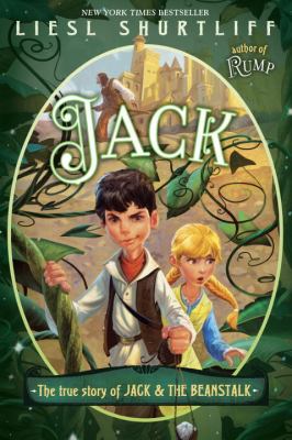Jack : the true story of Jack & the beanstalk /