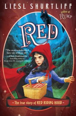 Red : the true story of Red Riding Hood /