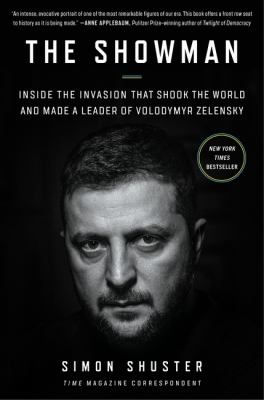 The showman : inside the invasion that shook the world and made a leader of Volodymyr Zelensky /