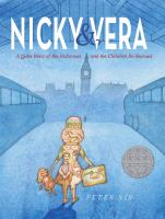 Nicky & Vera : a quiet hero of the Holocaust and the children he rescued /