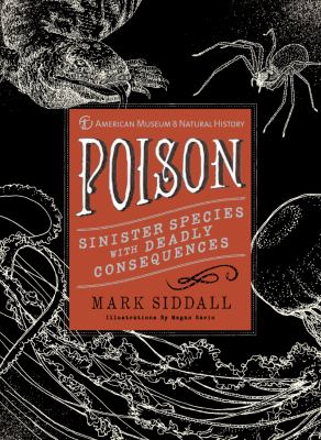 Poison : sinister species with deadly consequences /