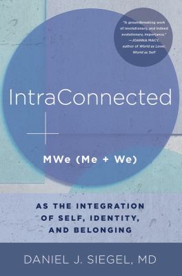 IntraConnected : MWe (Me + We) as the integration of self, identity, and belonging /