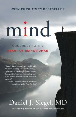 Mind : a journey to the heart of being human /