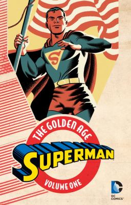 Superman, the Golden Age volume one /