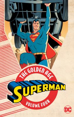 Superman, the Golden Age. Volume four /