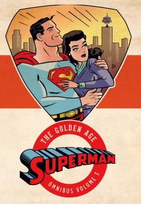 Superman, the Golden Age. Volume three /
