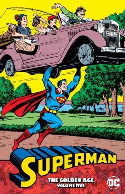 Superman, the golden age. Volume five /