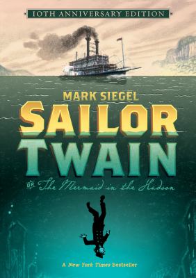 Sailor Twain : or, the mermaid in the Hudson  /