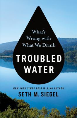 Troubled water : what's wrong with what we drink /
