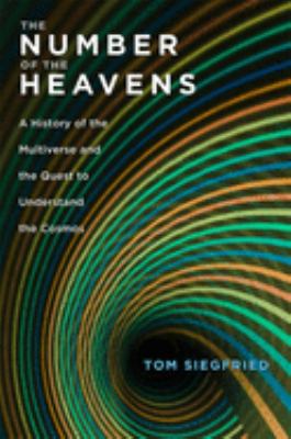 The number of the heavens : a history of the multiverse and the quest to understand the cosmos /