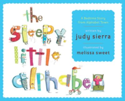 Sleepy little alphabet : a bedtime story from Alphabet Town /