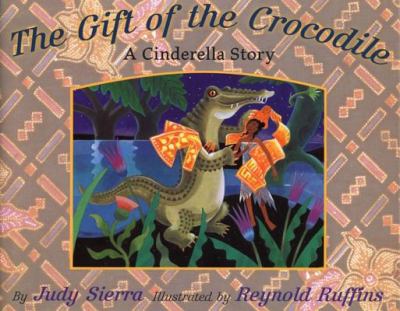 The gift of the crocodile : a Cinderella story /