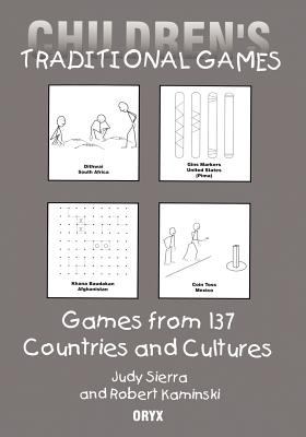 Children's traditional games : games from 137 countries and cultures /