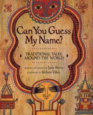Can you guess my name? : traditional tales around the world /