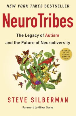 Neurotribes : the legacy of autism and the future of neurodiversity /