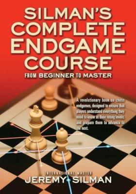 Silman's complete endgame course : from beginner to master /