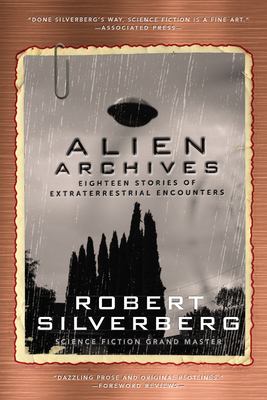 Alien archives : eighteen stories of extraterrestrial encounters /