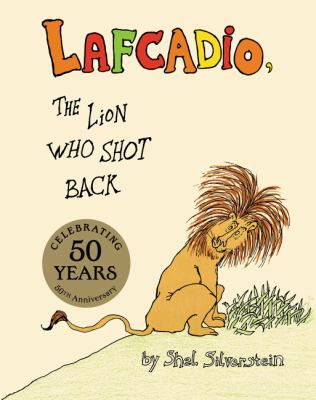 Uncle Shelby's story of Lafcadio, the lion who shot back /