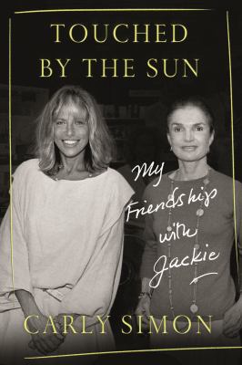 Touched by the sun : my friendship with Jackie /