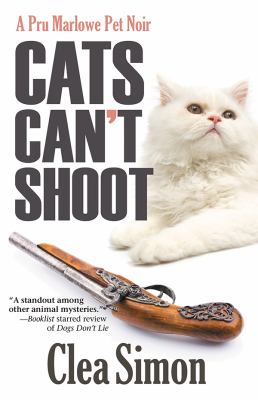 Cats can't shoot : a Pru Marlowe pet noir /