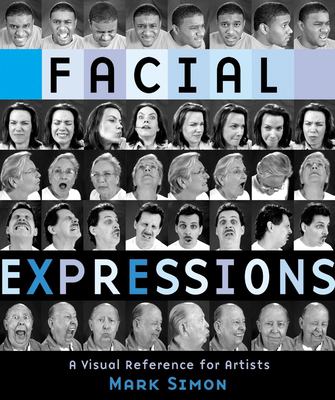 Facial expressions : a visual reference for artists /
