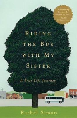 Riding the bus with my sister : a true life journey /