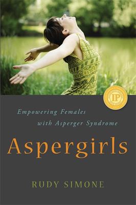Aspergirls : empowering females with Asperger Syndrome /