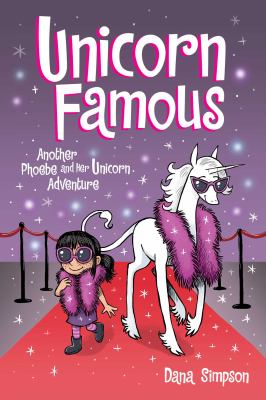 Unicorn famous : another Phoebe and her unicorn adventure /