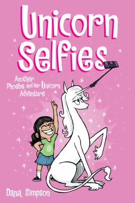 Unicorn selfies : another Phoebe and her unicorn adventure /