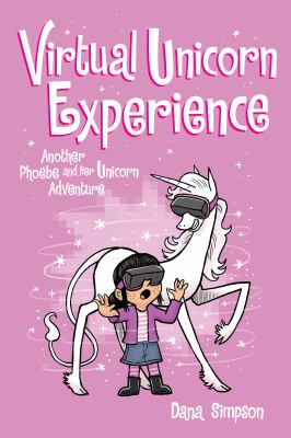 Virtual unicorn experience : another Phoebe and her unicorn adventure /
