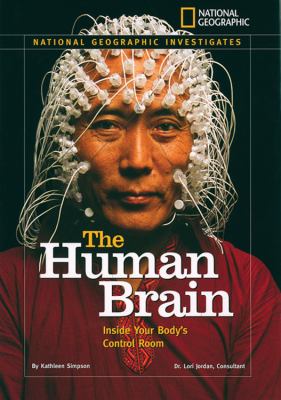 The human brain : inside your body's control room /