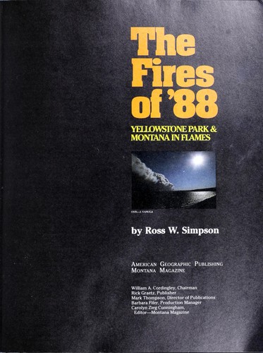 The fires of '88 : Yellowstone Park & Montana in flames /