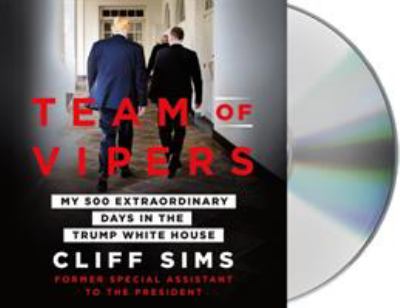 Team of vipers [compact disc, unabridged] : my 500 extraordinary days in the Trump White House /