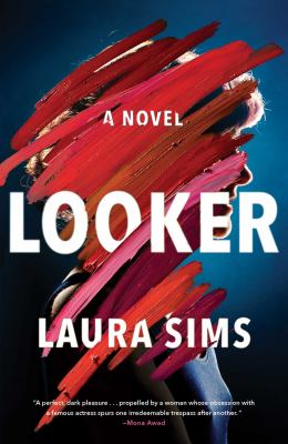 Looker : a novel /