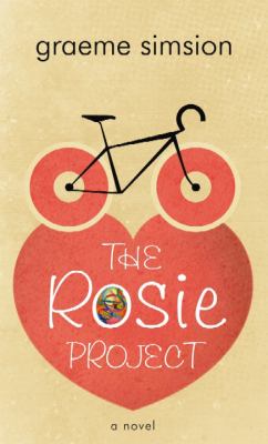The Rosie project [large type] : a novel /