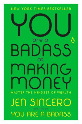 You are a badass at making money : master the mindset of wealth /