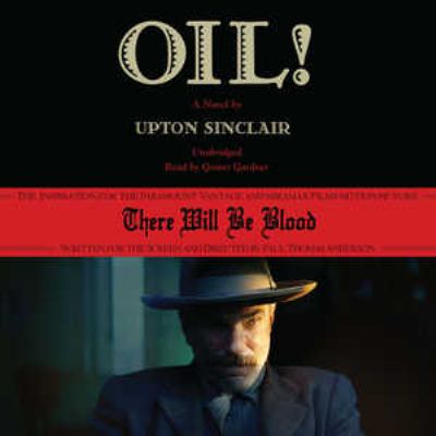 Oil! : [compact disc, unabridged] : a novel /