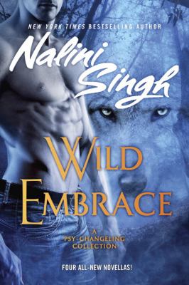 Wild embrace : a Psy-Changeling collection /