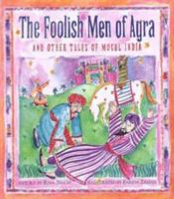 The foolish men of Agra : and other tales of Mogul India /