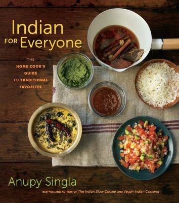 Indian for everyone : the home cook's guide to traditional favorites /