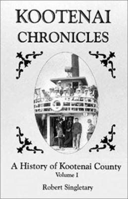 Kootenai chronicles. Vol. I : a history of Kootenai County /