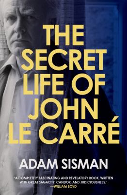 The secret life of John le Carré /