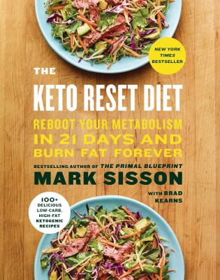 The keto reset diet : reboot your metabolism in 21 days and burn fat forever /