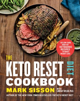 The keto reset diet cookbook : 150 low-carb, high-fat ketogenic recipes to boost weight loss /