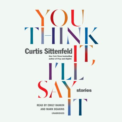 You think it, I'll say it [compact disc, unabridged] : stories /