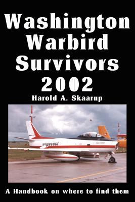 Washington warbird survivors 2002 : a handbook on where to find them /