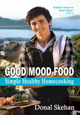 Good mood food : simple healthy homecooking /