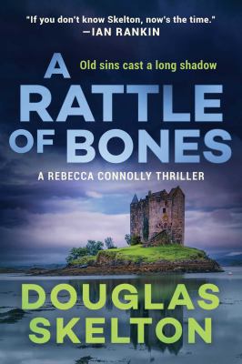 A rattle of bones : a Rebecca Connolly thriller /