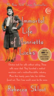 The immortal life of Henrietta Lacks /