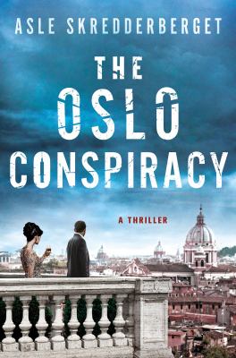 The Oslo conspiracy : a thriller /